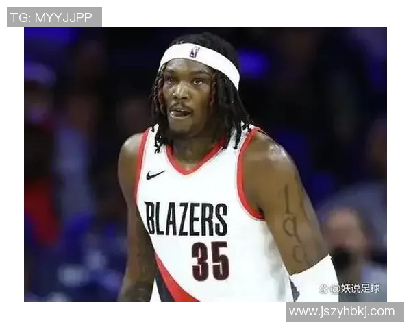 是时候扶正杨瀚森了！开拓者主帅坦言：罗伯特·威廉姆斯具备交易价值